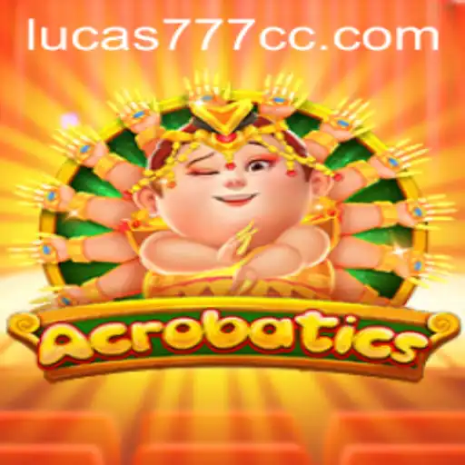 Acrobatics: Navigating the Exciting World of LUCAS777