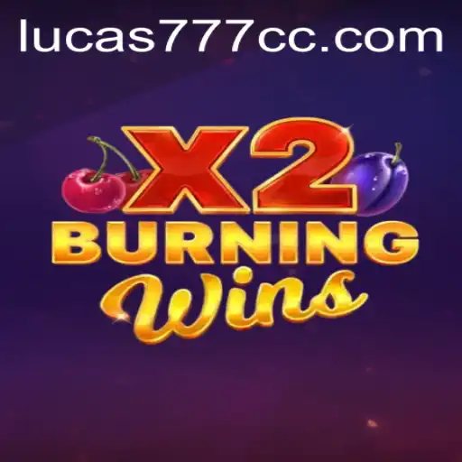 Unveiling the Excitement of BurningWinsX2 with Strategy Insight from LUCAS777