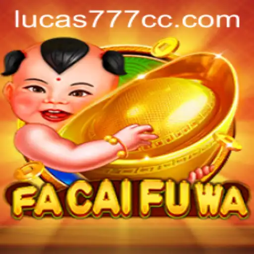 The Enchanting World of FaCaiFuWa: A Journey with LUCAS777