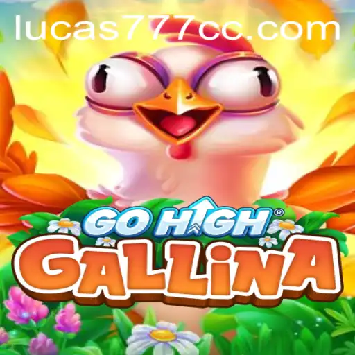 Exploring the Thrilling World of GoHighGallina and the Iconic LUCAS777